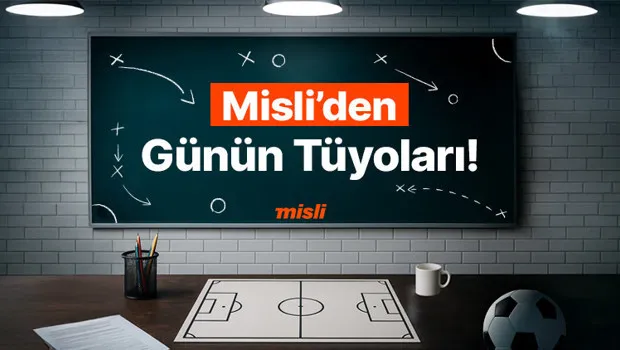 Galatasaray ve Barcelona’nın maçları 'Üst' bitiyor; M. City – B. Dortmund maçlarında 'Karşılıklı Gol' oluyor… İşte Misli’den Günün Tüyoları!