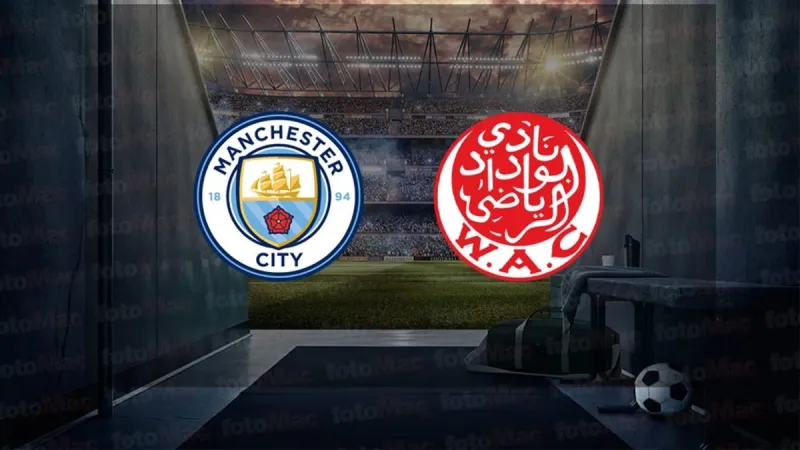 Manchester City Wydad Casablanca Maçı: Canlı İzle, Saat Kaçta?