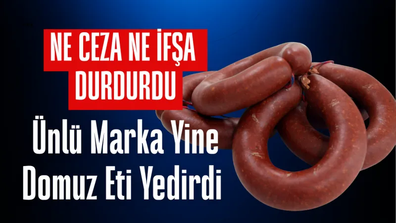 Ünlü Sucuk Markasında Yine Domuz Eti Tespit Edildi